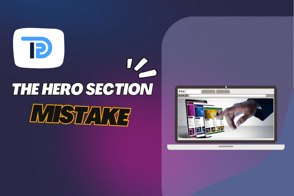 The Hero Section Mistake: How to Transform Your Landing Page for Better Conversions
